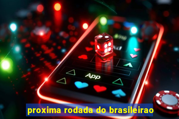 proxima rodada do brasileirao